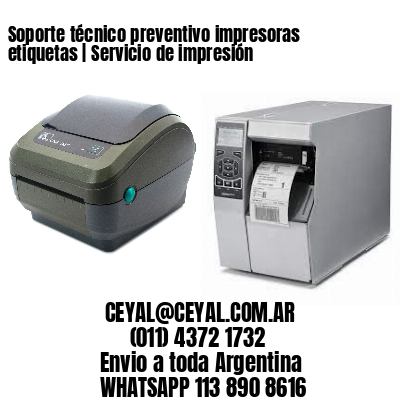 Soporte técnico preventivo impresoras etiquetas | Servicio de impresión