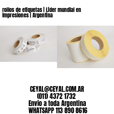 rollos de etiquetas | Líder mundial en impresiones | Argentina