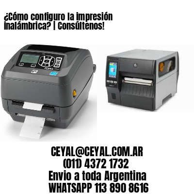 ¿Cómo configuro la impresión inalámbrica? | Consúltenos!