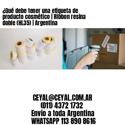 ¿Qué debe tener una etiqueta de producto cosmético | Ribbon resina doble (HL35) | Argentina