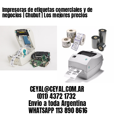 Impresoras de etiquetas comerciales y de negocios | Chubut | Los mejores precios