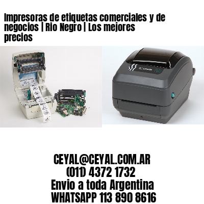 Impresoras de etiquetas comerciales y de negocios | Rio Negro | Los mejores precios