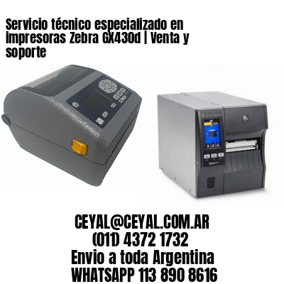 Servicio técnico especializado en impresoras Zebra GX430d | Venta y soporte