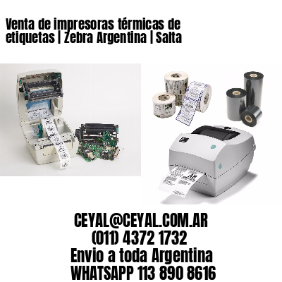Venta de impresoras térmicas de etiquetas | Zebra Argentina | Salta