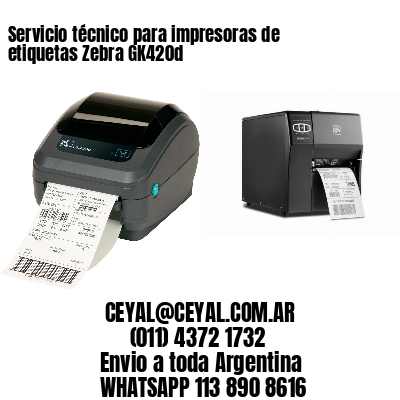 Servicio técnico para impresoras de etiquetas Zebra GK420d