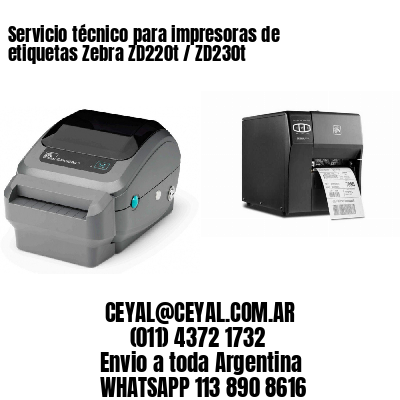 Servicio técnico para impresoras de etiquetas Zebra ZD220t / ZD230t
