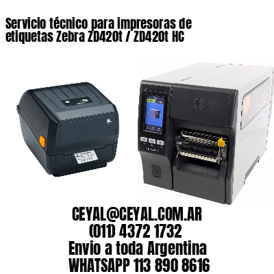 Servicio técnico para impresoras de etiquetas Zebra ZD420t / ZD420t‑HC