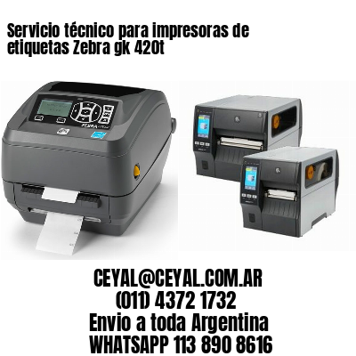 Servicio técnico para impresoras de etiquetas Zebra gk 420t