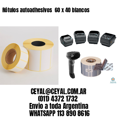 Rótulos autoadhesivos  60 x 40 blancos