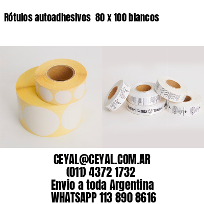 Rótulos autoadhesivos  80 x 100 blancos