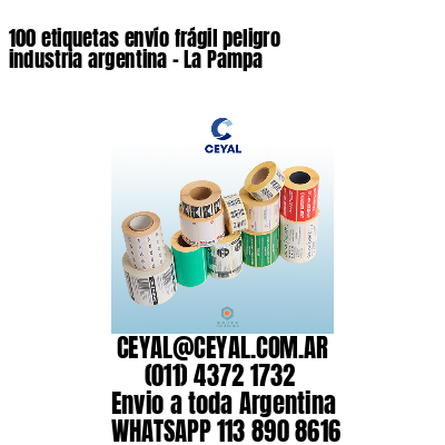 100 etiquetas envío frágil peligro industria argentina – La Pampa