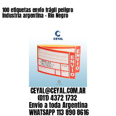 100 etiquetas envío frágil peligro industria argentina – Rio Negro