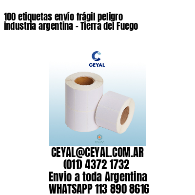 100 etiquetas envío frágil peligro industria argentina – Tierra del Fuego