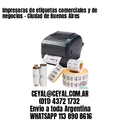 Impresoras de etiquetas comerciales y de negocios – Ciudad de Buenos Aires