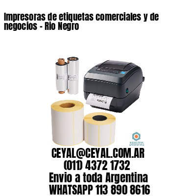 Impresoras de etiquetas comerciales y de negocios – Rio Negro