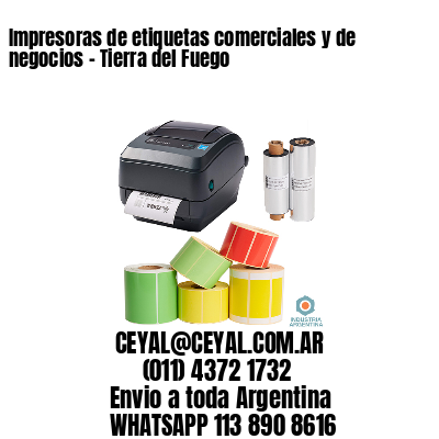 Impresoras de etiquetas comerciales y de negocios – Tierra del Fuego