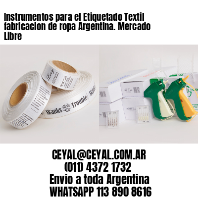 Instrumentos para el Etiquetado Textil fabricacion de ropa Argentina. Mercado Libre