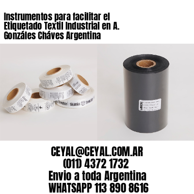 Instrumentos para facilitar el Etiquetado Textil Industrial en A. Gonzáles Cháves Argentina
