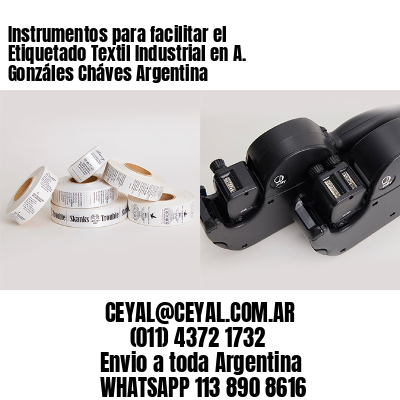 Instrumentos para facilitar el Etiquetado Textil Industrial en A. Gonzáles Cháves Argentina