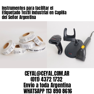 Instrumentos para facilitar el Etiquetado Textil Industrial en Capilla del Señor Argentina
