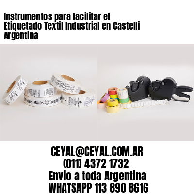 Instrumentos para facilitar el Etiquetado Textil Industrial en Castelli Argentina
