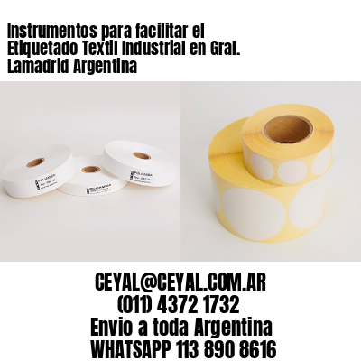 Instrumentos para facilitar el Etiquetado Textil Industrial en Gral. Lamadrid Argentina