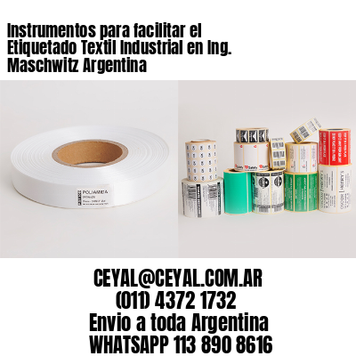 Instrumentos para facilitar el Etiquetado Textil Industrial en Ing. Maschwitz Argentina