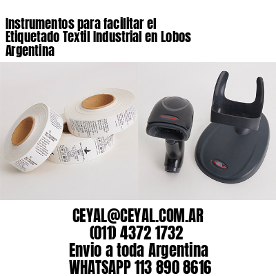 Instrumentos para facilitar el Etiquetado Textil Industrial en Lobos Argentina