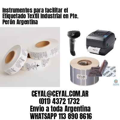 Instrumentos para facilitar el Etiquetado Textil Industrial en Pte. Perón Argentina