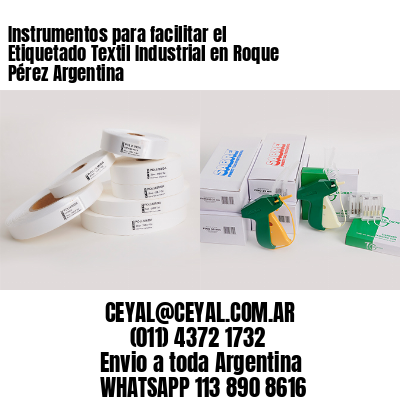 Instrumentos para facilitar el Etiquetado Textil Industrial en Roque Pérez Argentina
