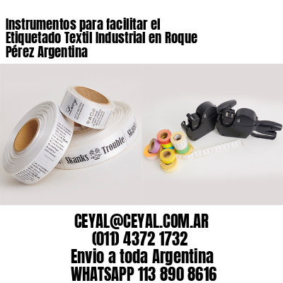 Instrumentos para facilitar el Etiquetado Textil Industrial en Roque Pérez Argentina