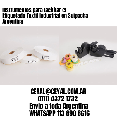 Instrumentos para facilitar el Etiquetado Textil Industrial en Suipacha Argentina