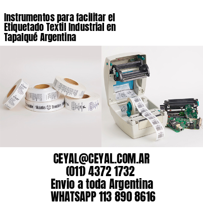 Instrumentos para facilitar el Etiquetado Textil Industrial en Tapalqué Argentina