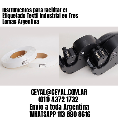 Instrumentos para facilitar el Etiquetado Textil Industrial en Tres Lomas Argentina