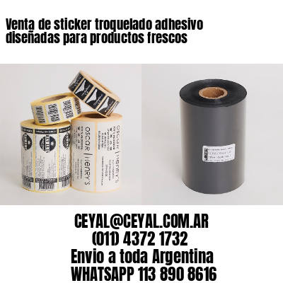 Venta de sticker troquelado adhesivo diseñadas para productos frescos