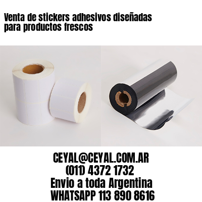 Venta de stickers adhesivos diseñadas para productos frescos