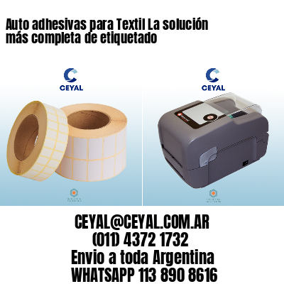 Auto adhesivas para Textil La solución más completa de etiquetado