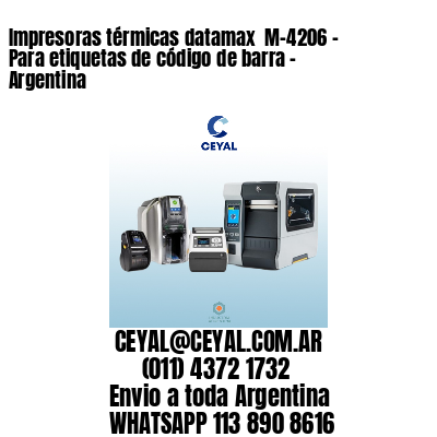 Impresoras térmicas datamax  M-4206 - Para etiquetas de código de barra - Argentina