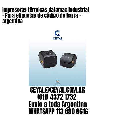 Impresoras térmicas datamax industrial – Para etiquetas de código de barra – Argentina