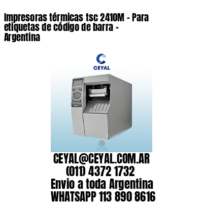 Impresoras térmicas tsc 2410M – Para etiquetas de código de barra – Argentina