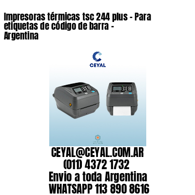 Impresoras térmicas tsc 244 plus – Para etiquetas de código de barra – Argentina