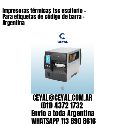 Impresoras térmicas tsc escitorio – Para etiquetas de código de barra – Argentina
