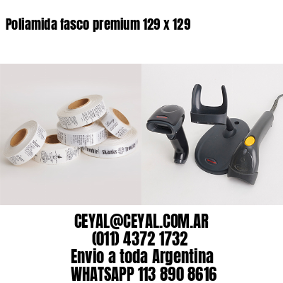 Poliamida fasco premium 129 x 129