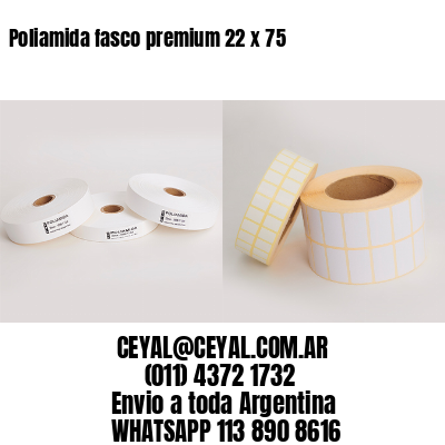Poliamida fasco premium 22 x 75