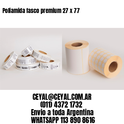 Poliamida fasco premium 27 x 77