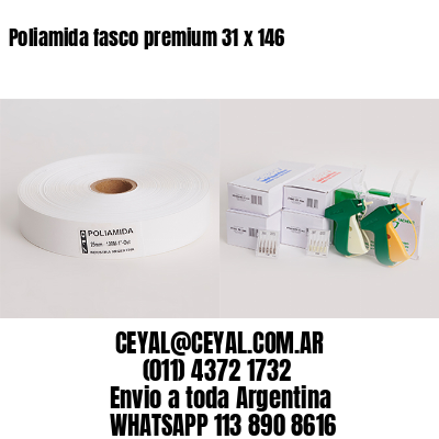 Poliamida fasco premium 31 x 146