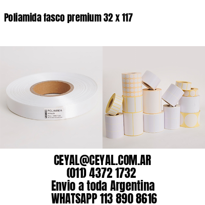 Poliamida fasco premium 32 x 117