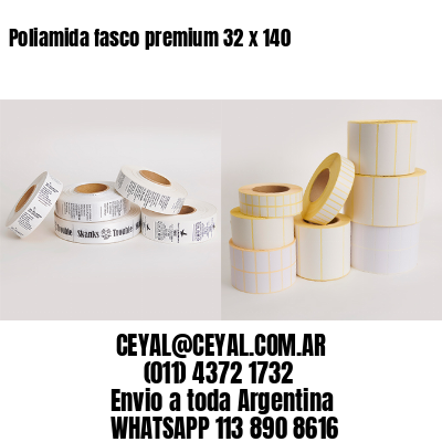 Poliamida fasco premium 32 x 140