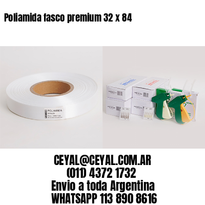 Poliamida fasco premium 32 x 84