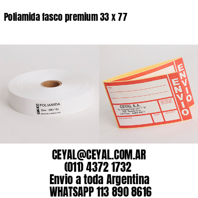 Poliamida fasco premium 33 x 77